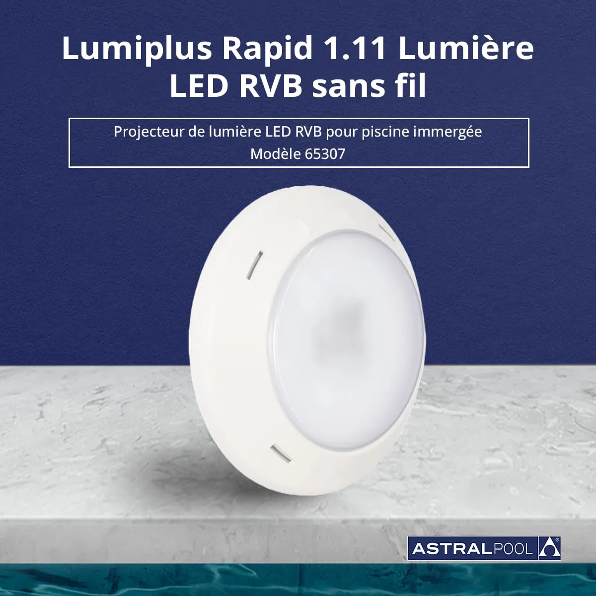 Projecteur de piscine LED RGB sans fil LumiPlus Rapid avec télécommande RC1100-27W (37VA) - 1 100 lm - Pour piscines en béton - Éclairage optimal et économe en énergie - AstralPool